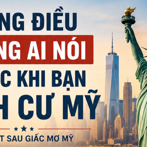 Những điều không ai nói trước khi bạn định cư Mỹ