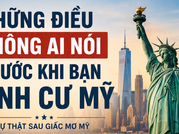 Những điều không ai nói trước khi bạn định cư Mỹ